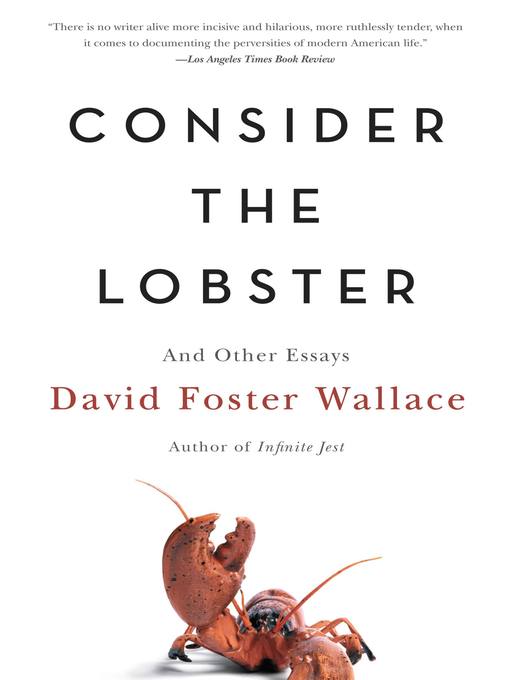 Title details for Consider the Lobster by David Foster Wallace - Available